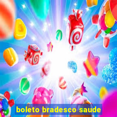 boleto bradesco saude